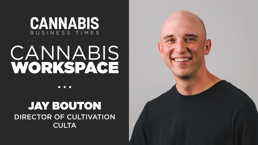 How CULTA’s Jay Bouton Works: Cannabis Workspace