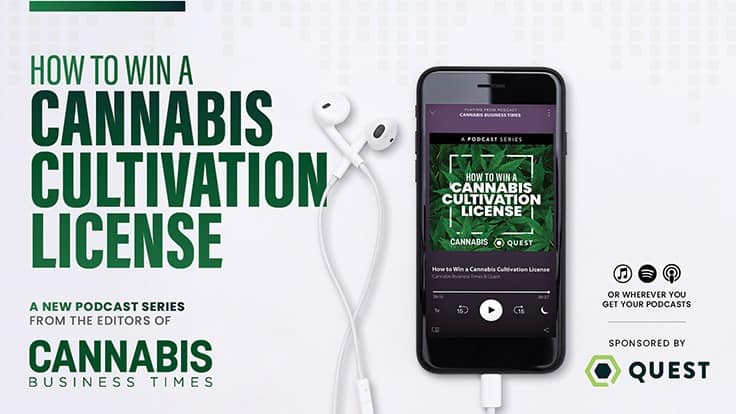 Cannabis Business Times Launches Podcast Series: How to Win a Cultivation License