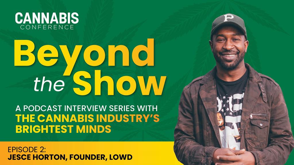 Jesce Horton Talks Small-Batch Production in Cannabis Conference’s ‘Beyond the Show’ Podcast 